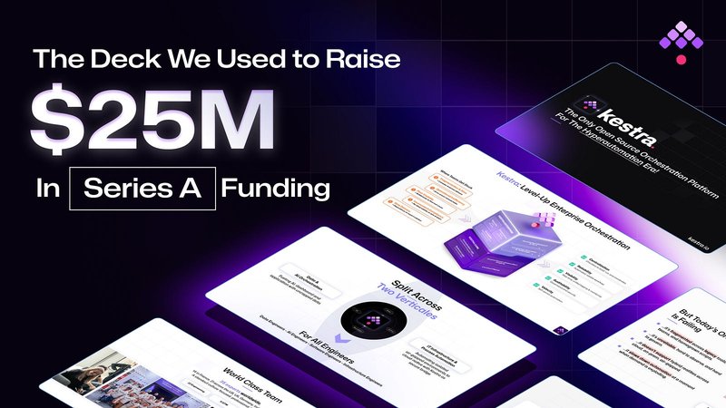 How Kestra Raised $25M: Our Series A Deck, Now Public
