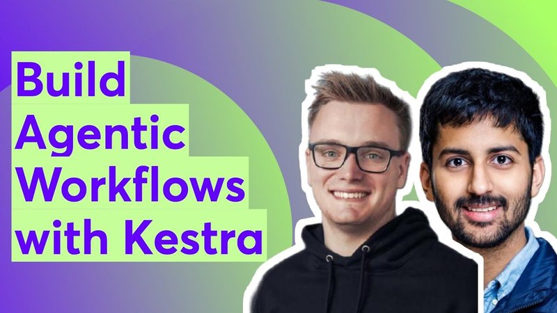 Build Agentic Workflows with Kestra