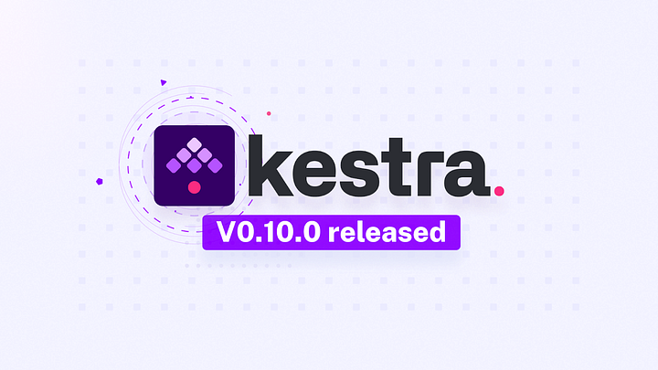 Kestra 0.10.0 release adds Blueprints, Worker Groups, and a new plugin for Python, R, Node.js, and Shell Scripts